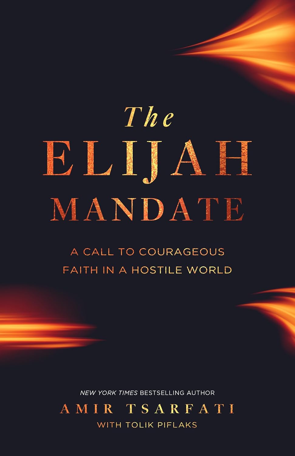 The Elijah Mandate: A Call to Courageous Faith in a Hostile World